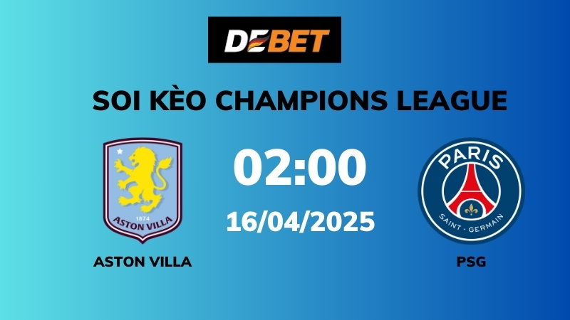 Soi kèo Aston Villa vs PSG – 02h00 – 16/04 – Champions League
