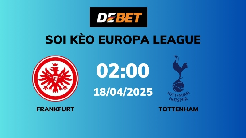 Soi kèo Eintracht Frankfurt vs Tottenham – 02h00 – 18/04 – Europa League