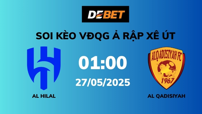 Soi kèo Al Hilal vs Al Qadisiya – 01h00 – 27/05 – VĐQG Ả Rập Xê Út