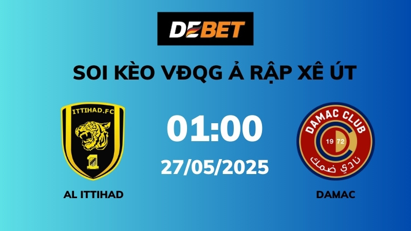 Soi kèo Al Ittihad vs Damac – 01h00 – 27/05 – VĐQG Ả Rập Xê Út