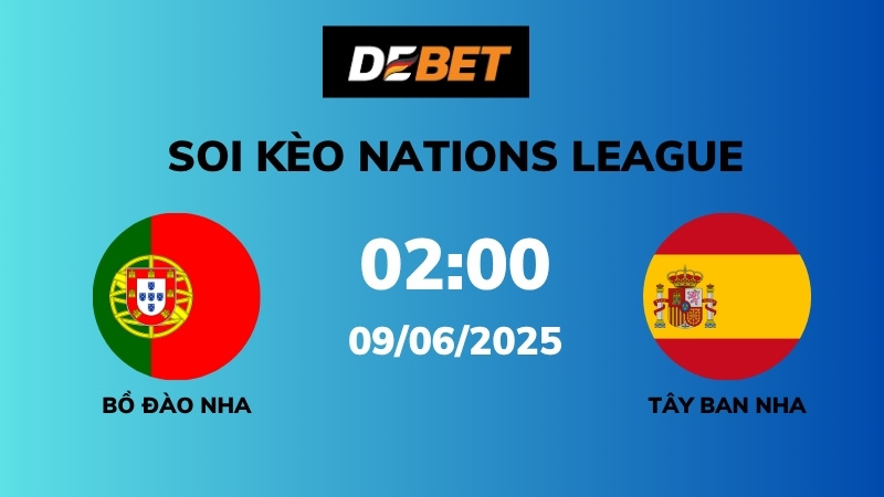 Soi kèo Bồ Đào Nha vs Tây Ban Nha – 02h00 – 09/06 – Nations League