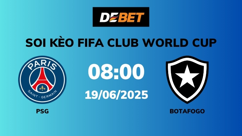 Soi kèo PSG vs Botafogo – 08h00 – 20/06 – FIFA Club World Cup