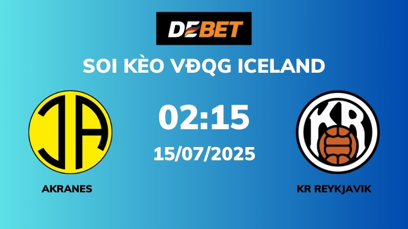 Soi kèo Akranes vs KR Reykjavik – 02h15 – 15/07 – VĐQG Iceland