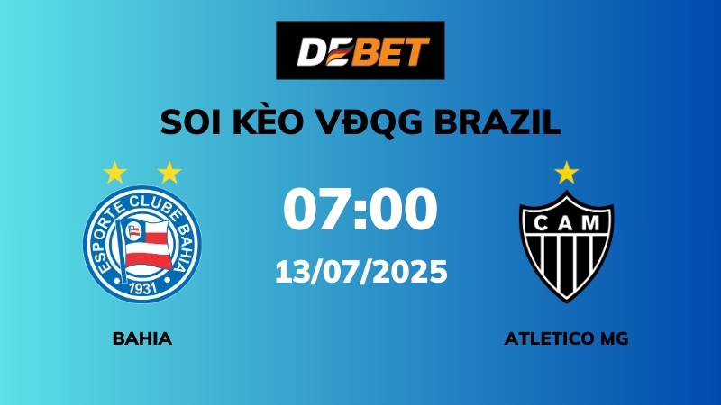 Soi kèo Bahia vs Atletico MG – 07h00 – 13/07 – VĐQG Brazil