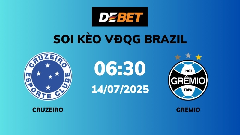 Soi kèo Cruzeiro vs Gremio – 06h30 – 14/07 – VĐQG Brazil
