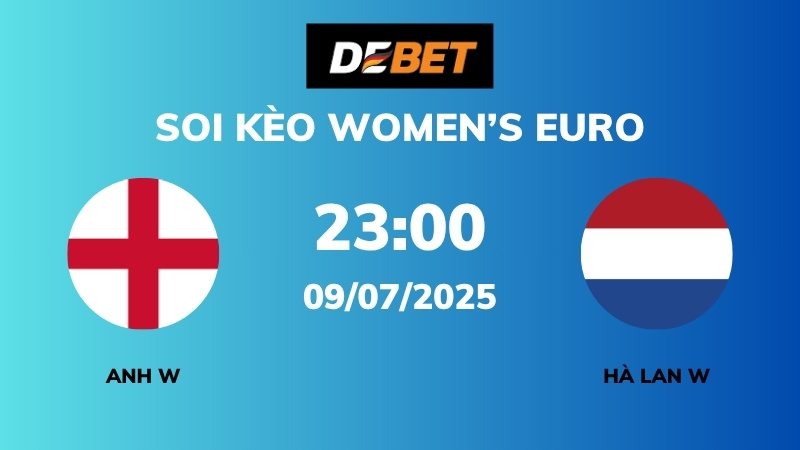 Soi kèo Anh W vs Hà Lan W – 23h00 – 09/07 – Women’s League