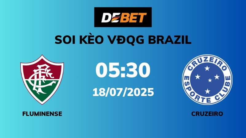 Soi kèo Fluminense vs Cruzeiro – 05h30 – 18/07 – VĐQG Brazil