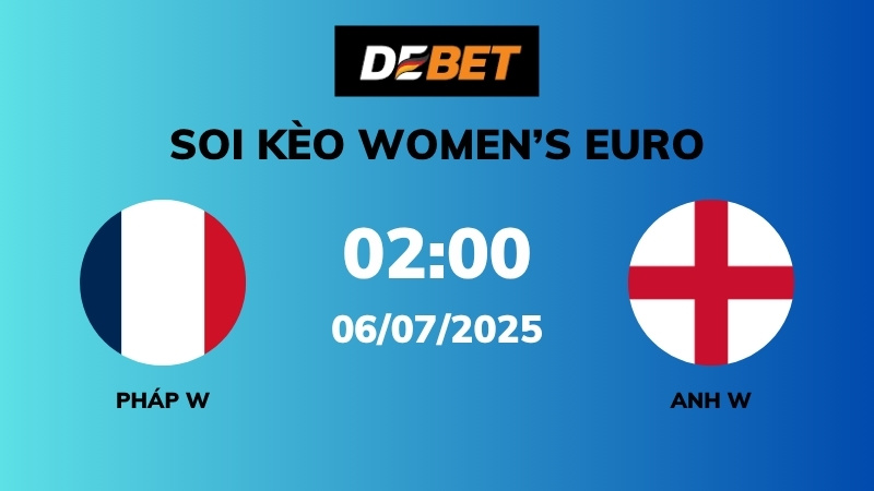 Soi kèo Pháp W vs Anh W – 02h00 – 06/07 – Women’s Euro
