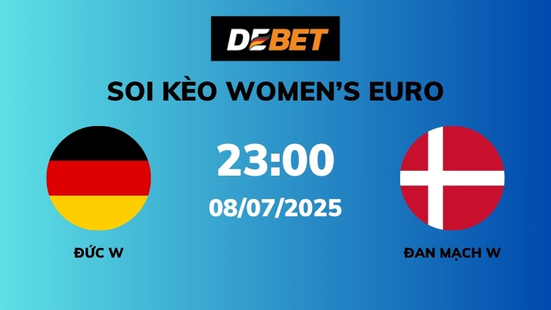 Soi kèo Đức W vs Đan Mạch W – 23h00 – 08/07 – Women’s Euro