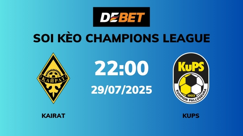 Soi kèo Kairat Almaty vs KuPS – 22h00 – 29/07 – Champions League