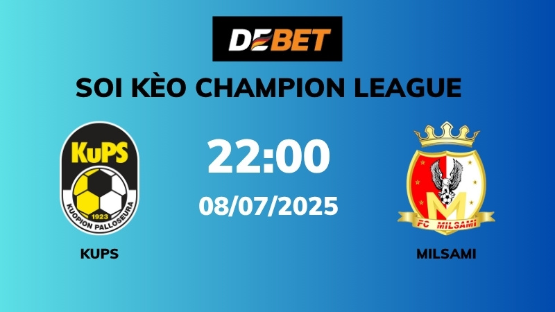 Soi kèo KuPS vs Milsami – 22h00 – 08/07 – Champions League