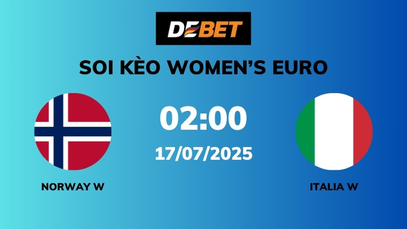 Soi kèo Na Uy W vs Ý W – 02h00 – 17/07 – Women’s Euro
